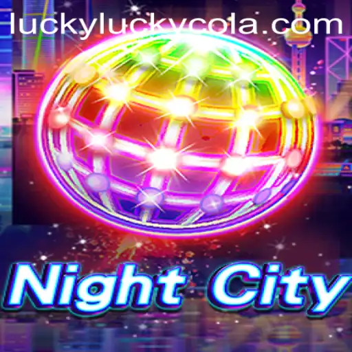 Discover NightCity: An Exciting Gaming Experience with LuckyCola