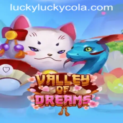Exploring the Enchanting World of ValleyofDreams and the Excitement of LuckyCola