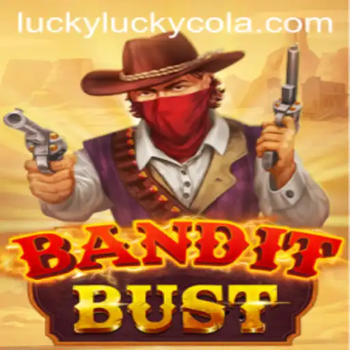BanditBust: The Exciting Adventure Begins with LuckyCola